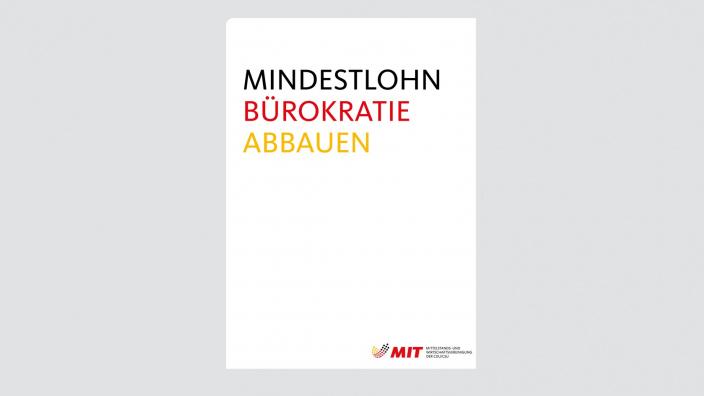 Mindestlohn Bürokratie abbauen